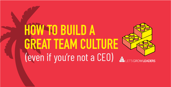 How To Create A Team Culture