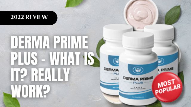 How Derma Prime Plus Works And What It Can Do For You?