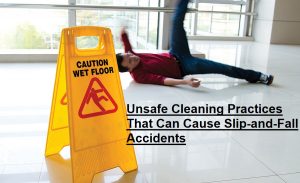 Unsafe Cleaning Practices That Can Cause Slip-and-Fall Accidents